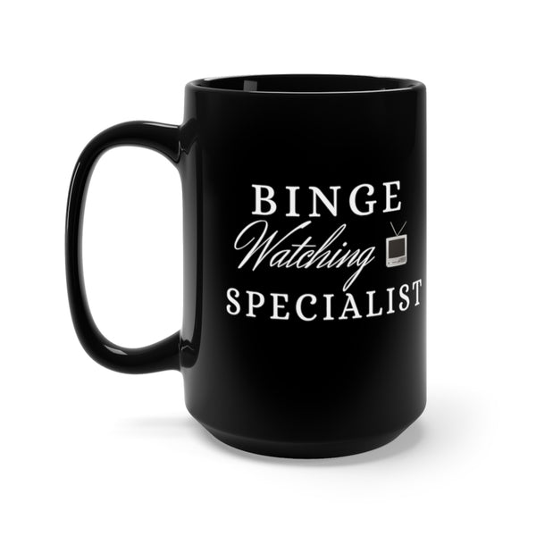 Coffee Gifts- "BINGE WATHCING SPECIALIST" Black Mug 15oz