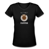 Coffee Gifts- "BUT FIRST COFFEE" Women's V-Neck T-Shirt - black