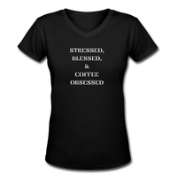 Coffee gifts- "STRESSED BLESSED COFFEE OBSESSED" Women's V-Neck T-Shirt - black