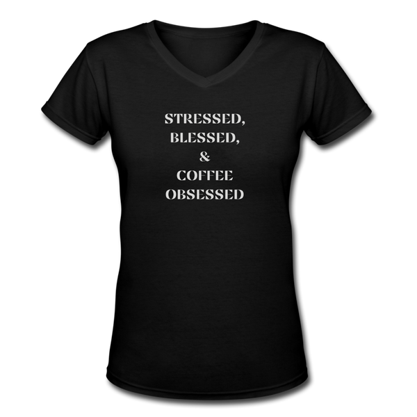 Coffee gifts- "STRESSED BLESSED COFFEE OBSESSED" Women's V-Neck T-Shirt - black