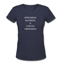 Coffee gifts- "STRESSED BLESSED COFFEE OBSESSED" Women's V-Neck T-Shirt - navy