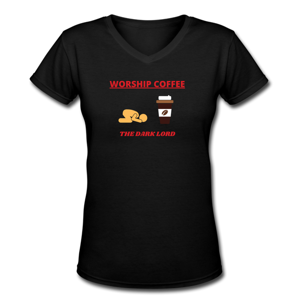 Coffee gifts- "COFFEE THE DARK LORD" Women's V-Neck T-Shirt - black