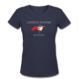 Coffee gifts- "CAFFEINE POWERS ACTIVATE"  Women's V-Neck T-Shirt - navy