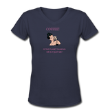 Coffee gifts- "COFFEE CALL PLANET SHAKING" Women's V-Neck T-Shirt - navy