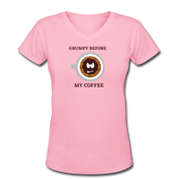 Coffee gifts- "GRUMPY BEFORE COFFEE" Women's V-Neck T-Shirt - pink