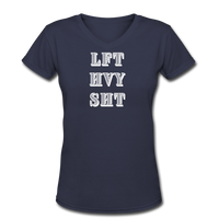 Gym Shirts- "LFT HVY SHT" Women's V-Neck T-Shirt - navy