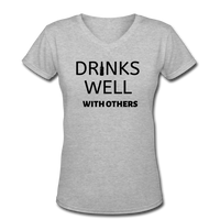 Beer shirts- "DRINKS WELL WITH OTHERS" Women's V-Neck T-Shirt - gray
