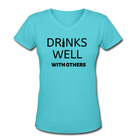 Beer shirts- "DRINKS WELL WITH OTHERS" Women's V-Neck T-Shirt - aqua
