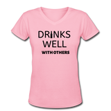 Beer shirts- "DRINKS WELL WITH OTHERS" Women's V-Neck T-Shirt - pink