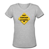 Beer shirts- "MAY CONTAIN ALCOHOL" Women's V-Neck T-Shirt - gray