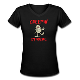 Random designs- "CREEPIN IT REAL" Women's V-Neck T-Shirt - black