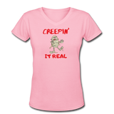 Random designs- "CREEPIN IT REAL" Women's V-Neck T-Shirt - pink