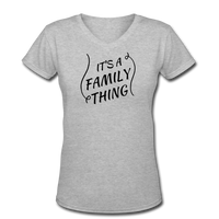 Gifts for Family- "FAMILY THING" Women's V-Neck T-Shirt - gray