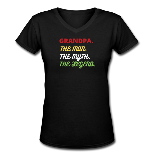 Gifts for Family-"GRANDPA- MAN/ MYTH/ LEGEND" Women's V-Neck T-Shirt - black