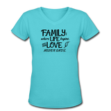 Gifts for Family- "FAMILY-WHERE LIFE BEGINS..." Women's V-Neck T-Shirt - aqua