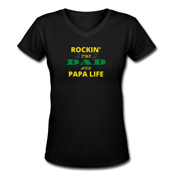 Gifts for Family- "ROCKIN THE DAD/PAPA LIFE" Women's V-Neck T-Shirt - black