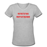 Gifts for Family-  "SURVIVING MOTHERHOOD" Women's V-Neck T-Shirt - gray