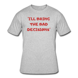 Beer shirts- "I'LL BRING THE BAD DECISIONS" Men's tee - heather gray