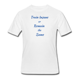 Gym Shirts- "TRAIN INSANE" Men's tee - white