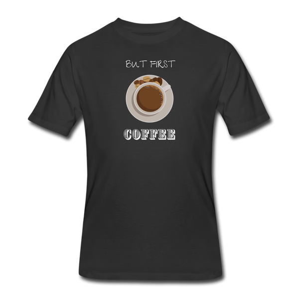 Coffee gifts- "BUT FIRST COFFEE" Men's tee - black