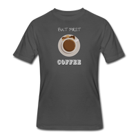 Coffee gifts- "BUT FIRST COFFEE" Men's tee - charcoal