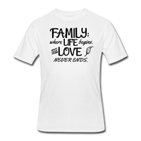 Gifts for Family- "FAMILY-WHERE LIFE BEGINS..." Men's tee - white