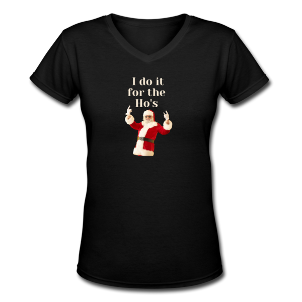 Funny Christmas Shirts - "DO IT FO THE HO's) Women's V-Neck T-Shirt - black