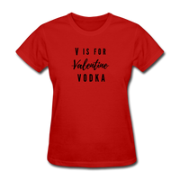 Random Designs- "V IS FOR VODKA" Women's T-Shirt - red