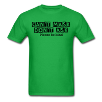 Random Designs- "CAN'T MASK DON'T ASK" Unisex Classic T-Shirt - bright green