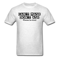 Random Designs- "CAN'T MASK DON'T ASK" Unisex Classic T-Shirt - light heather gray