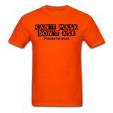 Random Designs- "CAN'T MASK DON'T ASK" Unisex Classic T-Shirt - orange