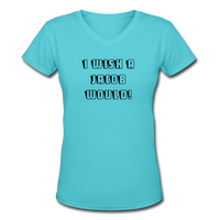 Custon Design- "I WISH A JACOUB WOULD- KAREN COLLECTION" Women's V-Neck T-Shirt - aqua