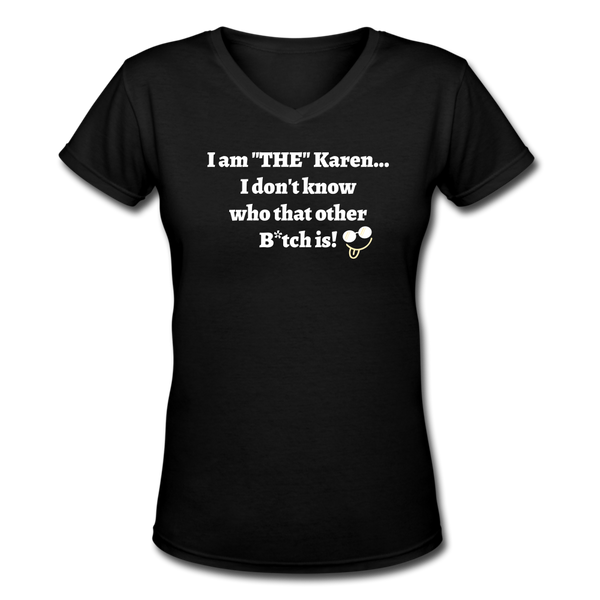Custom Designs- "WHO IS THE OTHER KAREN" Women's V-Neck T-Shirt - black